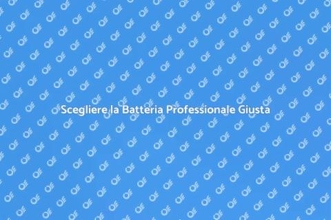 Batteria Professionale: Scegli con Cura