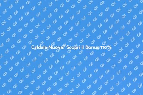 Sostituzione Caldaia e Bonus 110%