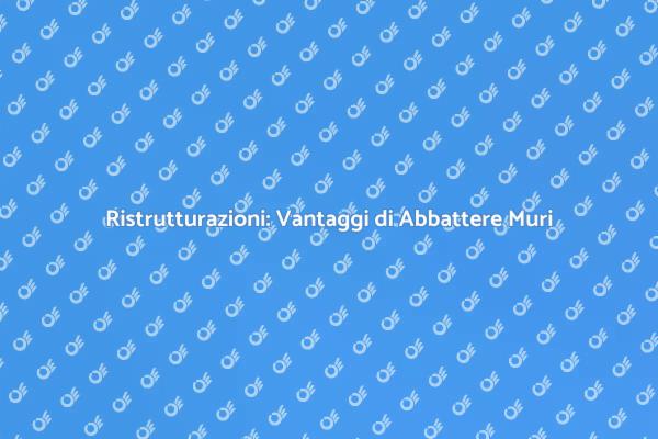 Ristrutturazioni: Cambia gli Spazi Domestici