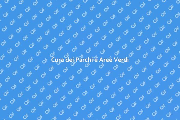 Manutenzione Parchi e Aree Verdi