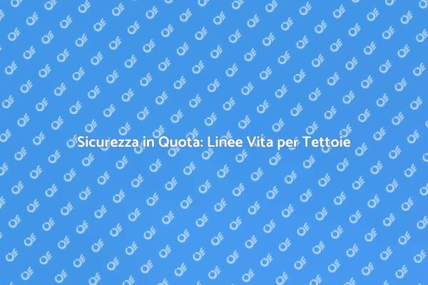 Installazione Sicura di Linee Vita
