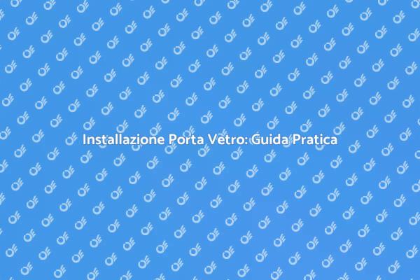 Eleganza e Funzionalità con il Vetro