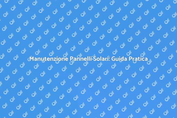 Pulizia Efficace dei Pannelli Solari