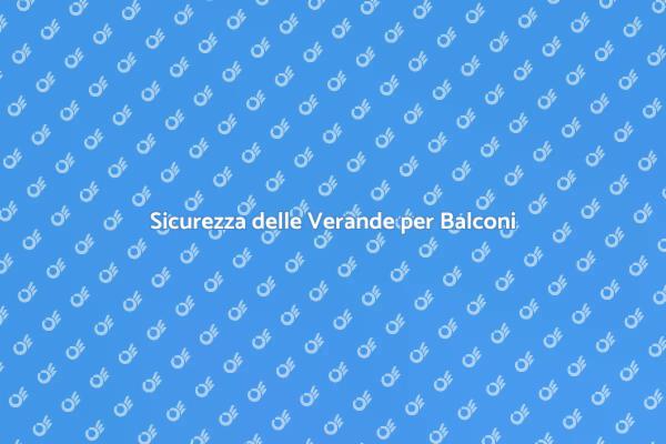 Importanza dell'Ispezione delle Verande