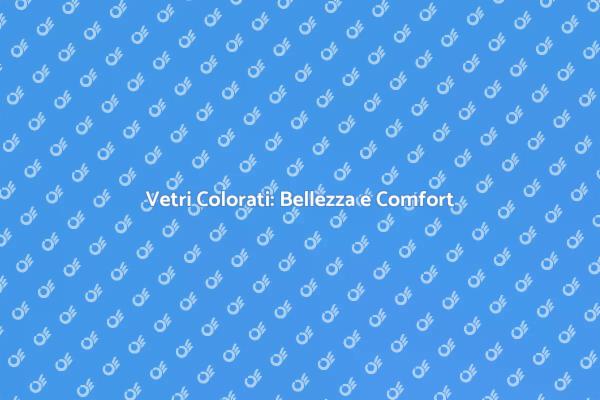 Colorazione Vetri: Funzionalità e Stile