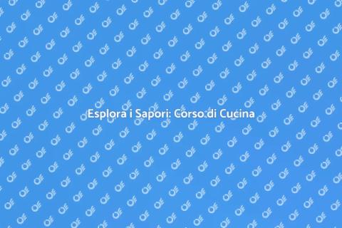 Corso di Cucina: Giro del Mondo