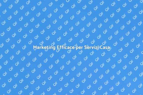 Consulenza Marketing per Servizi Casa
