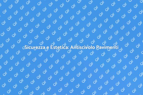 Antiscivolo: Sicurezza per i Pavimenti