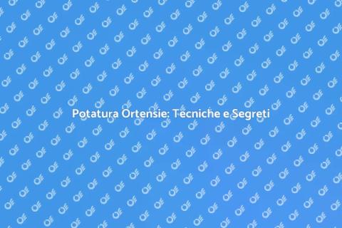 Potatura Ortensie: Guida Completa