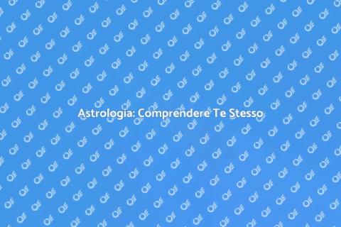 Scopri l'Astrologia e i suoi Vantaggi