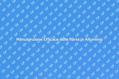 Manutenzione Porte in Alluminio