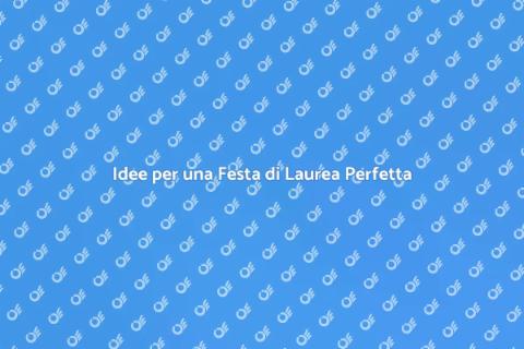 Organizzare una Festa di Laurea