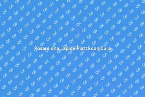 Messa in Posa di una Lapide Piatta