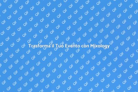 Servizio di Mixology per il Tuo Evento