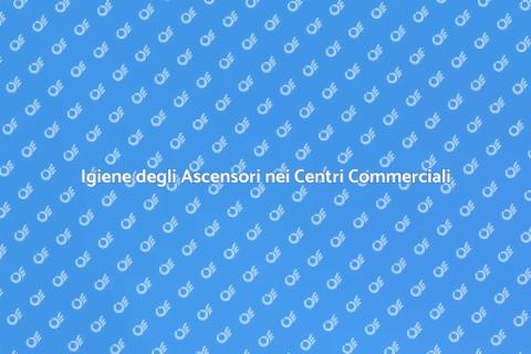 Sanificazione Ascensori nei Centri Commerciali
