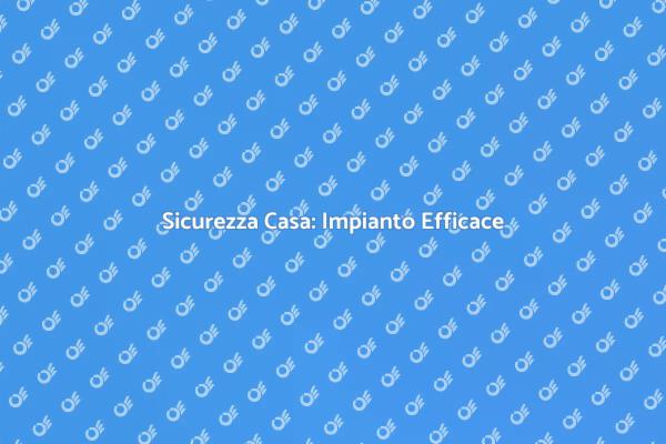 Installazione Impianto Sicurezza Casa