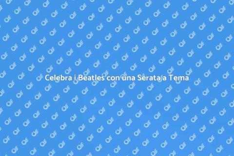 Serata a Tema Beatles Indimenticabile