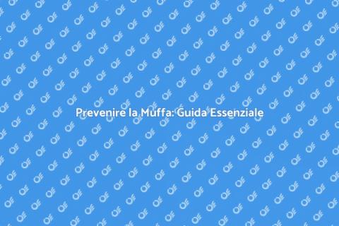 Protezione contro la Muffa in Casa