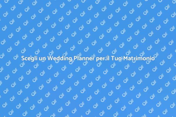 Wedding Planner: Rendi Unico il Tuo Matrimonio