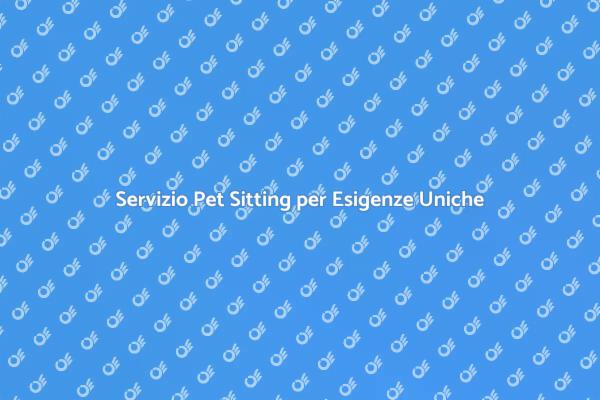 Pet Sitting: Cura per Animali Speciali