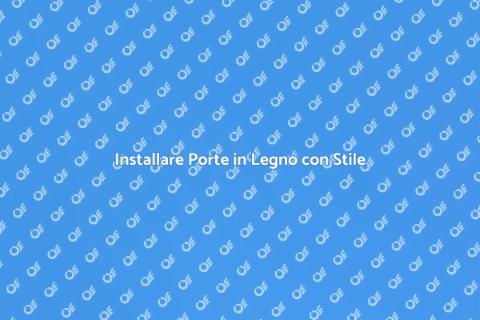 Porte in Legno: Stile e Funzionalità