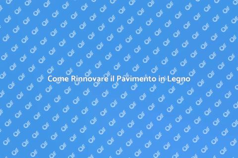Riqualificazione Pavimento in Legno