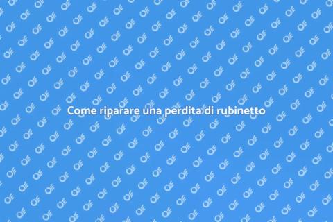 Risolvere perdita rubinetto in casa