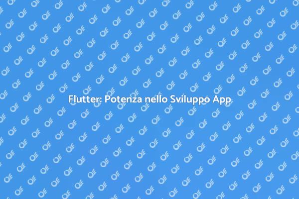 Creare App Efficaci con Flutter
