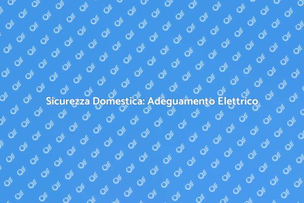 Sicurezza Elettrica in Casa