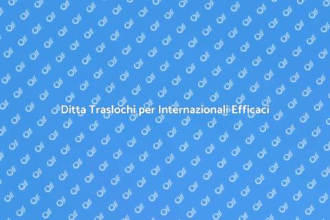 Traslochi Internazionali Facili e Veloci