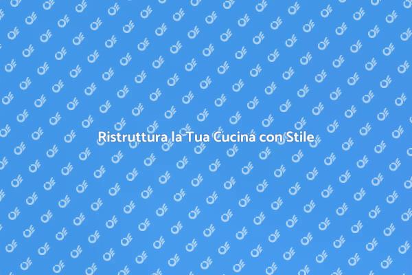 Trasforma la Tua Cucina con Ernesto.it