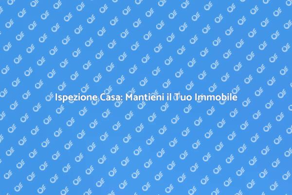 Ispezione Accurata: Sicurezza Garantita