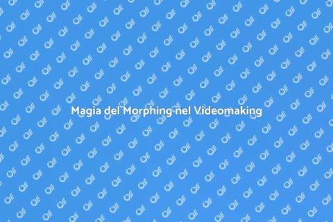Morphing: Effetti Speciali nel Videomaking