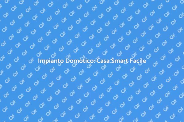 Casa Smart: Gestione Facile e Innovativa