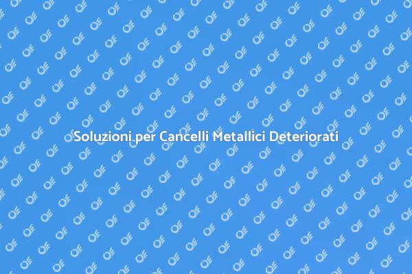 Riparazione Facile di Cancelli Metallici