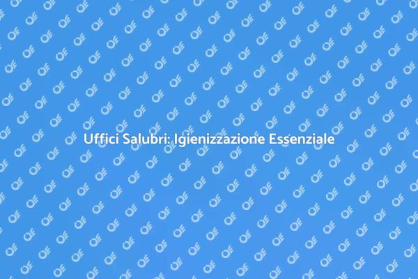 Creare Uffici Salubri e Produttivi