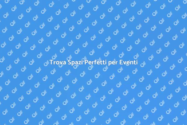 Spazi Ideali per Ogni Evento