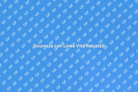 Manutenzione Linea Vita Retrattile