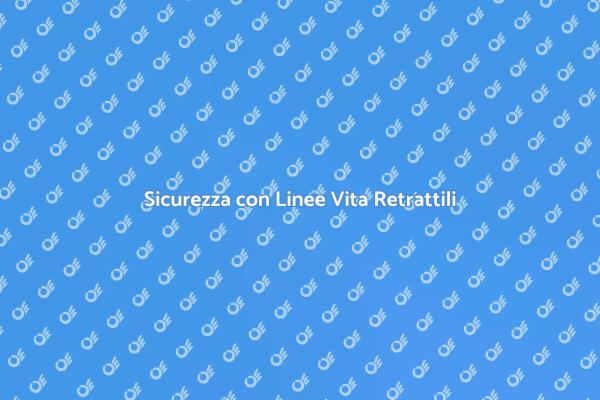 Sicurezza sul Lavoro e Linee Vita