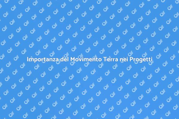 Movimento Terra: Fondamentale per i Progetti