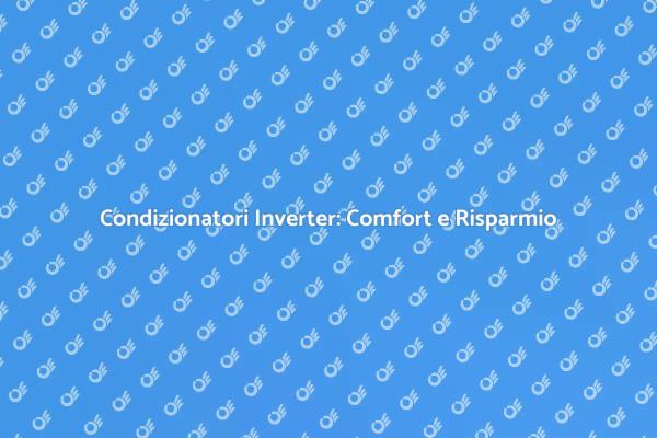 Condizionatori: Comfort per la Tua Casa