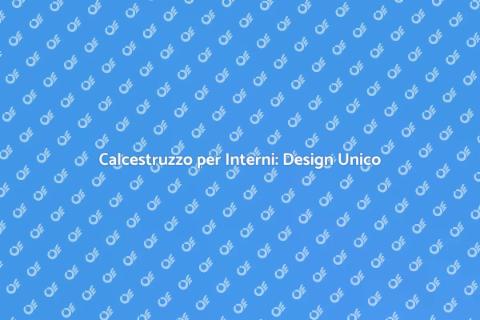 Calcestruzzo Architettonico per Interni