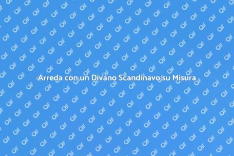 Divano su Misura con Design Scandinavo