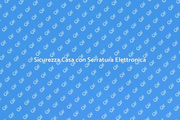 Proteggi la tua Casa con Innovazione