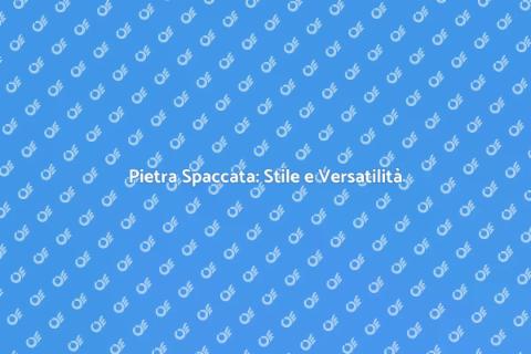 Pietra Spaccata: Eleganza Unica per Spazi