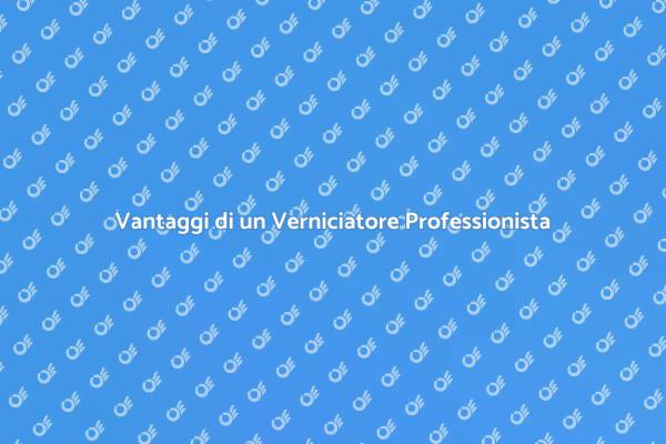 Perché Scegliere un Verniciatore?