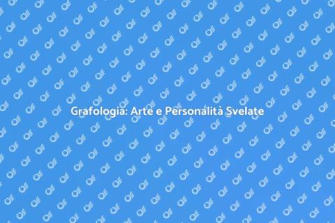 Grafologia: Scopri la Scrittura Umana