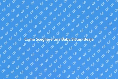 Chiamare una Baby Sitter: Guida Pratica