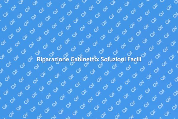 Come Riparare il Gabinetto Facilmente
