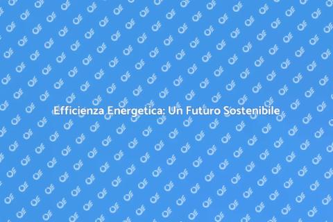 Testare l'Efficienza Energetica Costruzioni